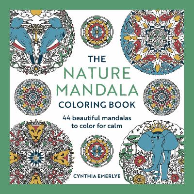 The Nature Mandala Coloring Book: 44 beautiful mandalas to color for calm