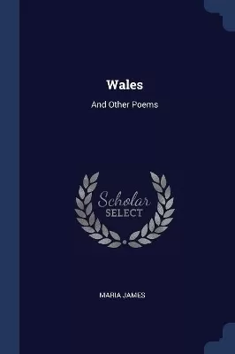 Wales: And Other Poems