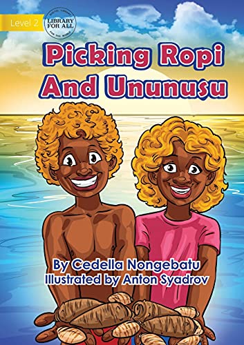 Picking Ropi And Ununusu