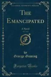 The Emancipated, Vol. 2 of 3: A Novel (Classic Reprint)