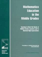 Mathematics Education in the Middle Grades: Teaching to Meet the Needs of Middle Grades Learners and to Maintain High Expectations: Proceedings of a National Convocation and Action Conferences