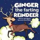 Ginger the Farting Reindeer: A Funny Story About A Reindeer Who Farts and Toots Read Aloud Picture Book For Kids And Adults
