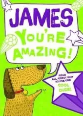 James - You're Amazing!: Read All About Why You're One Cool Dude!
