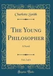The Young Philosopher, Vol. 2 of 4: A Novel (Classic Reprint)