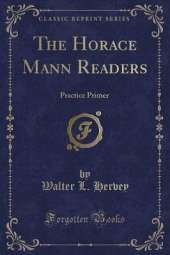 The Horace Mann Readers: Practice Primer (Classic Reprint)