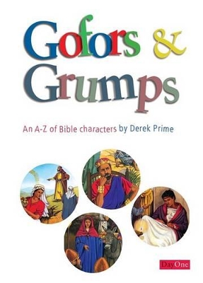 Gofors & Grumps: An A-Z of Bible Characters