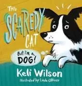 The Scaredy Cat: But I'm a Dog