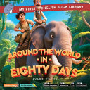 Around the World in Eighty Days (Smart Hippo My First English Book Library): Educational Storybook (ESL Students)