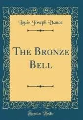 The Bronze Bell (Classic Reprint)