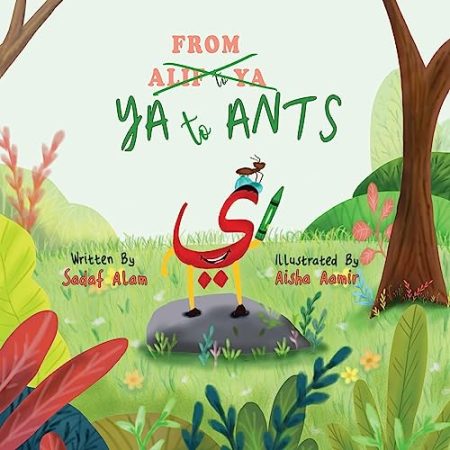 From Ya to Ants: An Arabic Alphabet Book for Kids