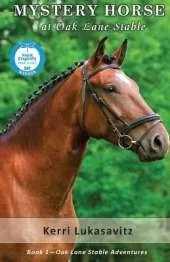 Mystery Horse at Oak Lane Stable (Book 1 of 3)