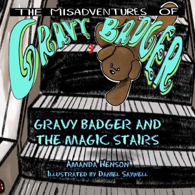 Gravy Badger And The Magic Stairs
