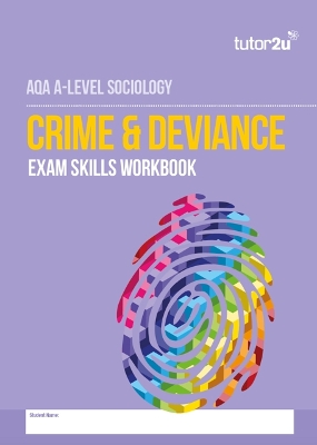AQA A Level Sociology Crime & Deviance Exam Skills Workbook