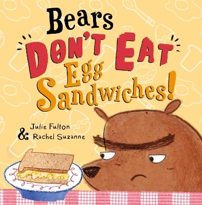 Bears Don't Eat Egg Sandwiches: New Edition