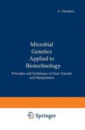 Microbial genetics applied to biotechnology :: principles and techniques of gene transfer and manipulation