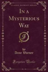 In a Mysterious Way (Classic Reprint)