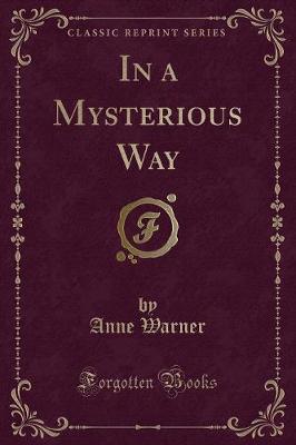 In a Mysterious Way (Classic Reprint)