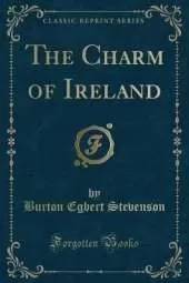 The Charm of Ireland (Classic Reprint)