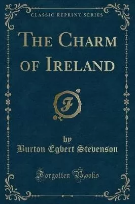 The Charm of Ireland (Classic Reprint)