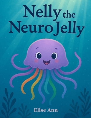 Nelly the NeuroJelly