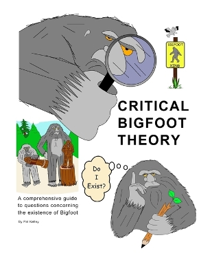 Critical Bigfoot Theory: Does Bigfoot Exist?