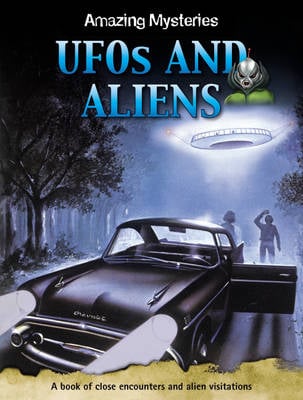 Amazing  Mysteries: UFOs and Aliens