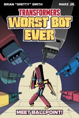 Transformers: Worst Bot Ever : Meet Ballpoint