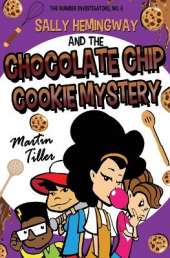 Sally Hemingway and the Chocolate Chip Cookie Mystery