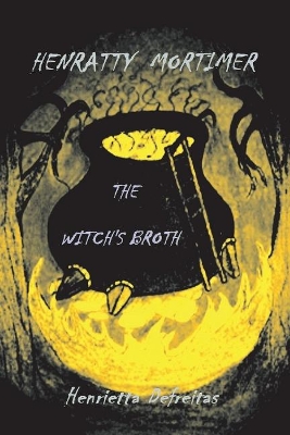 Henratty Mortimer: The Witch's Broth