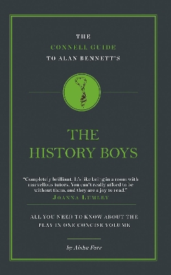 The Connell Guide To Alan Bennett's The History Boys