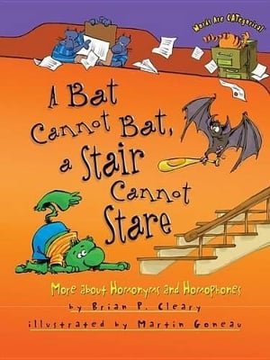 A Bat Cannot Bat, a Stair Cannot Stare: More about Homonyms and Homophones