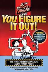 The Home Ranger!: Helps You Figure It Out!