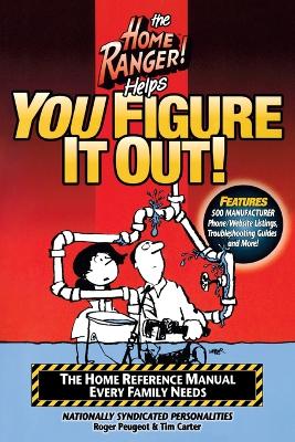The Home Ranger!: Helps You Figure It Out!