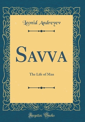 Savva: The Life of Man (Classic Reprint)