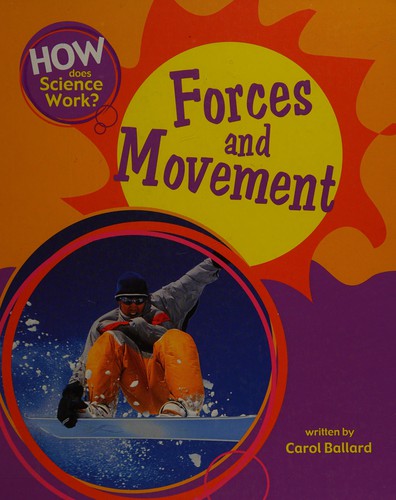 How Does Science Work?: Forces and Movement
