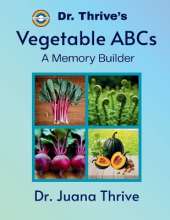 Dr. Thrive's Vegetable ABCs: A Memory Builder