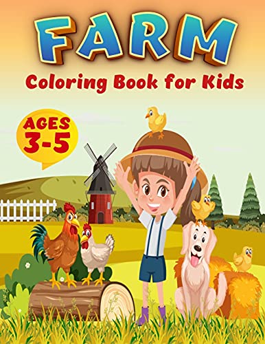 Farm Coloring Book For Kids: Super Fun Coloring Pages of Animals on the Farm Cow, Horse, Chicken, Pig, and Many, A Cute Farm Animal Coloring Book for Kids Ages 3-5