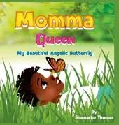 Momma Queen: My Angelic Butterfly