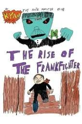 The Anti-Monster Club: The Rise of the Frankfighter