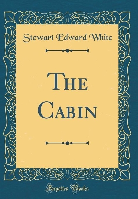 The Cabin (Classic Reprint)