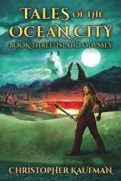 Tales Of The Ocean City: Book Three: Island Odyssey