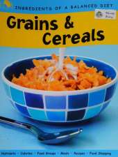 Ingredients of a Balanced Diet: Grains and Cereals