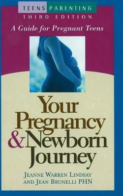 Your Pregnancy and Newborn Journey: A Guide for Pregnant Teens