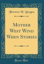 Mother West Wind When Stories (Classic Reprint)
