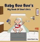 Baby Boo Boo's: Big Book of Don't Do's