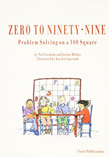 Zero to Ninety Nine: Problem Solving on a Hundred Square