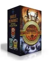Charlie Hernandez Mythic Collection: Charlie Hernandez & the League of Shadows; Charlie Hernandez & the Castle of Bones; Charlie Hernandez & the Golden Dooms