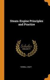Steam-Engine Principles and Practice
