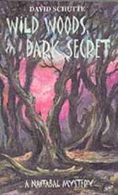 Wild Woods, Dark Secret