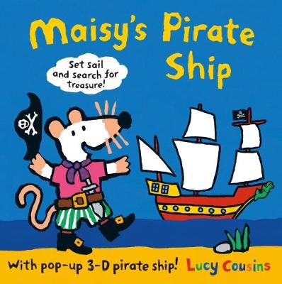 Maisy's Pirate Ship: With Pop-up 3D Pirate Ship!